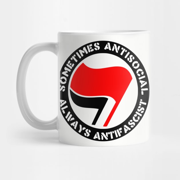 Sometimes Antisocial, Always Antifascist - Antifa, Socialist, Leftist by SpaceDogLaika